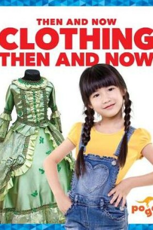 Cover of Clothing Then and Now