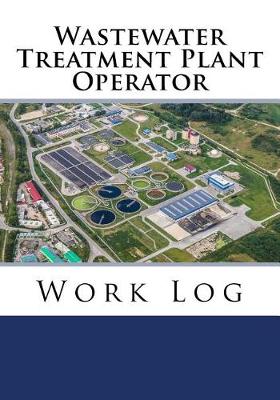 Book cover for Wastewater Treatment Plant Operator Work Log