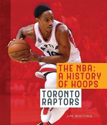 Book cover for The Nba: A History of Hoops: Toronto Raptors