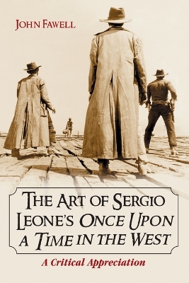 Book cover for The Art of Sergio Leone's Once Upon a Time in the West