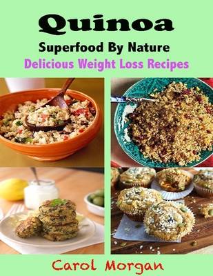 Book cover for Quinoa Superfood By Nature : Delicious Weight Loss Recipes