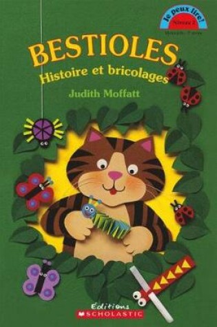 Cover of Je Peux Lire! Niveau 2: Bestioles - Histoire Et Bricolages