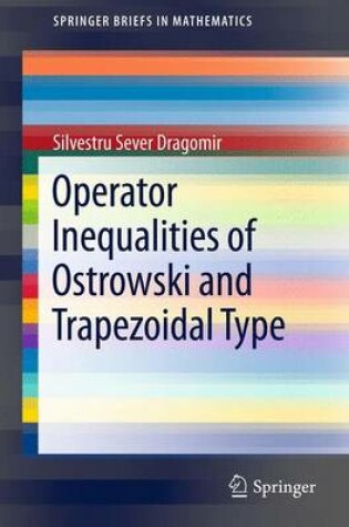 Cover of Operator Inequalities of Ostrowski and Trapezoidal Type