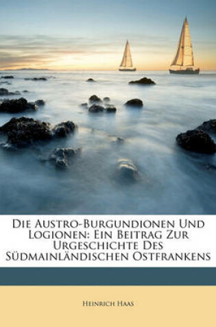 Cover of Die Austro-Burgundionen Und Logionen