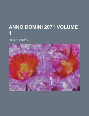 Book cover for Anno Domini 2071 Volume 1