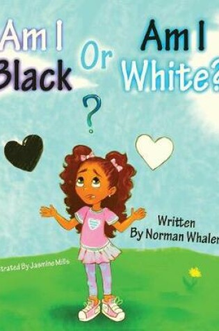 Cover of Am I Black or Am I White?