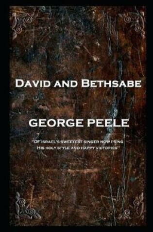 Cover of George Peele - David and Bethsabe