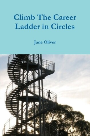 Cover of Climb the Career Ladder in Circles