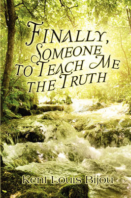 Book cover for Finally, Someone to Teach Me the Truth