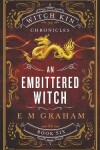 Book cover for An Embittered Witch