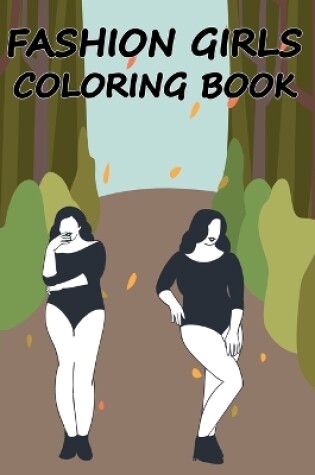 Cover of Fashion Girls coloring book