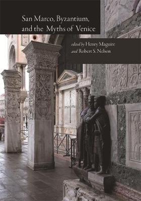 Book cover for San Marco, Byzantium, and the Myths of Venice