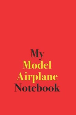 Cover of My Model Airplane Notebook