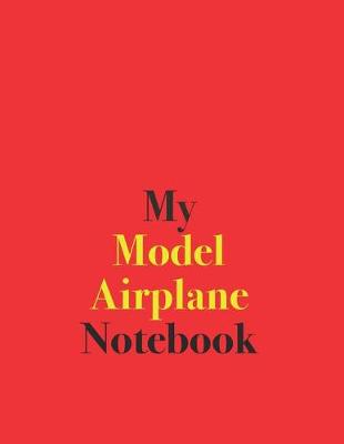 Book cover for My Model Airplane Notebook