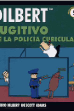 Cover of Dilbert 5 - Fugitivo de La Policia Cubicular
