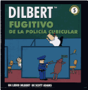 Book cover for Dilbert 5 - Fugitivo de La Policia Cubicular