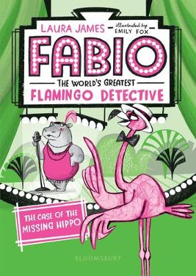 Cover of Fabio the World's Greatest Flamingo Detective: The Case of the Missing Hippo