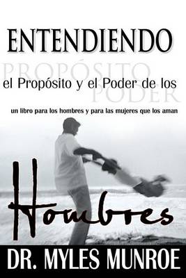 Book cover for Entendiendo El Proposito y El Poder de Los Hombres