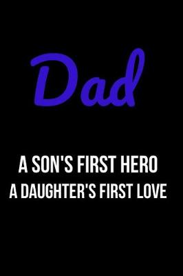 Book cover for Dad A Son's First Hero A Daughter's First Love