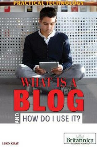 Cover of What Is a Blog and How Do I Use It?