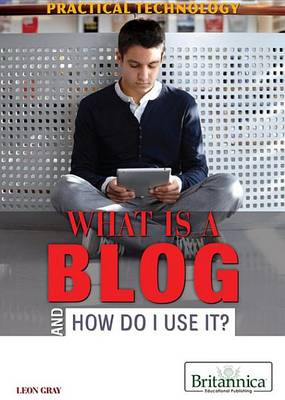 Cover of What Is a Blog and How Do I Use It?