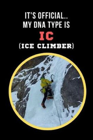 Cover of It's Official.. My DNA Type Is IC (Ice Climber)