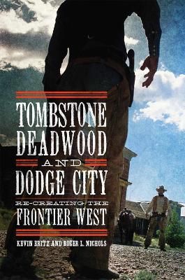 Book cover for Tombstone, Deadwood, and Dodge City