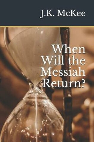 Cover of When Will the Messiah Return?