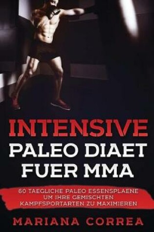 Cover of INTENSIVE Paleo DIAET FUER MMA
