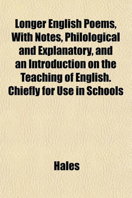 Book cover for Longer English Poems, with Notes, Philological and Explanatory, and an Introduction on the Teaching of English. Chiefly for Use in Schools