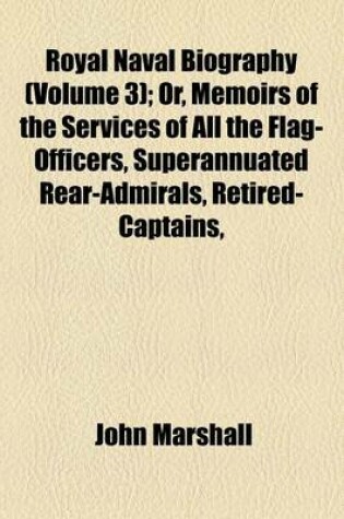 Cover of Royal Naval Biography Volume 3; Supplement ...