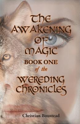 Book cover for The Awakening of Magic, Book One of the Wereding Chronicles