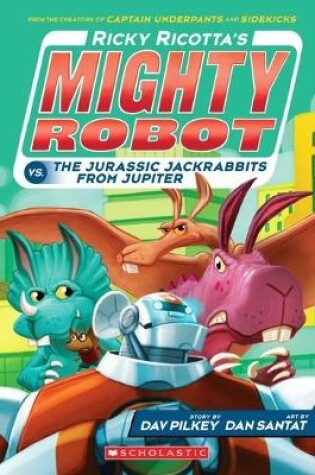 Cover of Ricotta's Mighty Robot vs the Jurassic Jack Rabbits from Jupiter