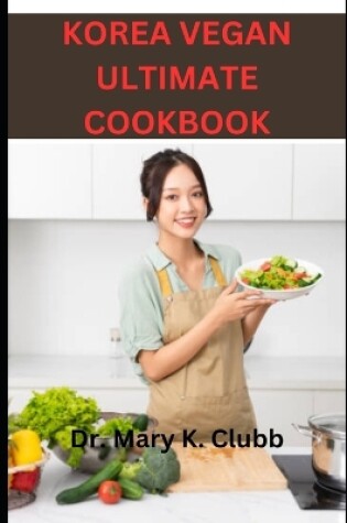 Cover of Korea Vegan Ultimate Cookbook