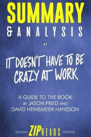 Cover of Summary & Analysis of It Doesn't Have to Be Crazy at Work