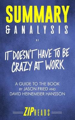 Book cover for Summary & Analysis of It Doesn't Have to Be Crazy at Work