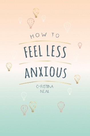 Cover of How to Feel Less Anxious