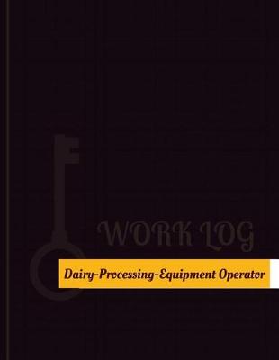 Book cover for Dairy Processing Equipment Operator Work Log