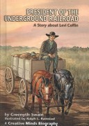 Cover of President of the Underground Railroad