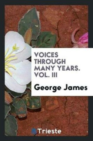 Cover of Voices Through Many Years. Vol. III