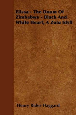 Cover of Elissa - The Doom Of Zimbabwe - Black And White Heart, A Zulu Idyll