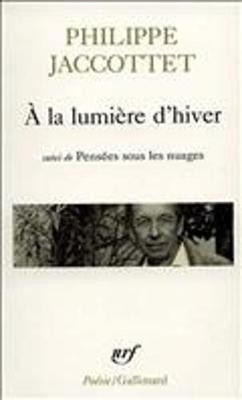 Book cover for A la lumi\<ere d'hiver/Pensees sous les nuages/Lecons/Chants d'en ba