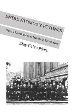 Cover of Entre �tomos Y Fotones