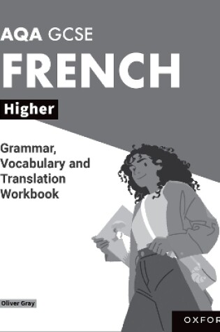 Cover of AQA GCSE French: AQA GCSE French Higher Grammar, Vocabulary and Translation Workbooks