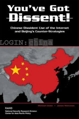 Cover of You've Got Dissent! Chinese Dissident Use of the Internet and Beijing's Counter-Strategies