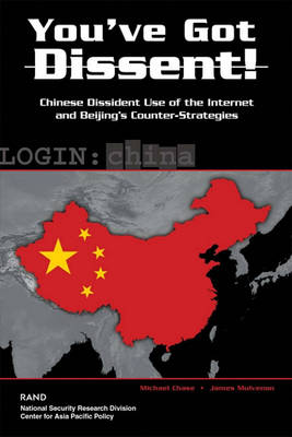 Book cover for You've Got Dissent! Chinese Dissident Use of the Internet and Beijing's Counter-Strategies