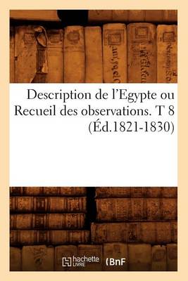 Cover of Description de l'Egypte Ou Recueil Des Observations. T 8 (Ed.1821-1830)