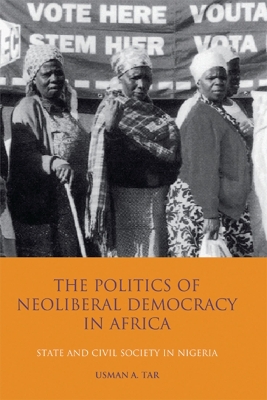 Cover of The Politics of Neoliberal Democracy in Africa