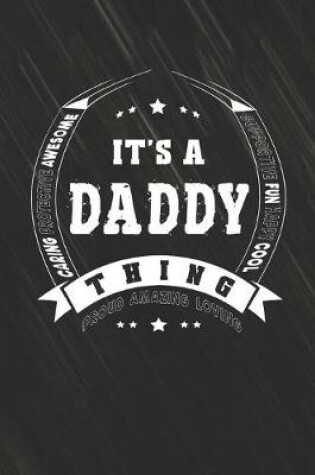 Cover of It's A Daddy Thing Proud Amazing Loving