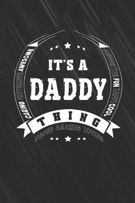 Book cover for It's A Daddy Thing Proud Amazing Loving